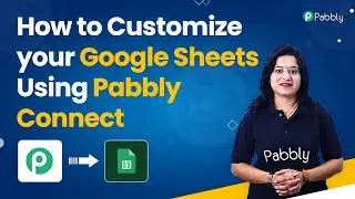 How to Customize your Google Sheets Using Pabbly Connect - Update Specific Cells In Google Sheets