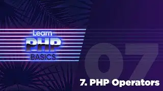 07 - PHP Basics - PHP Operators