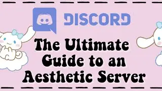 the ultimate guide to an aesthetic discord server 🍂 | Discord Tutorial