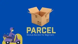 Parcel Module Bundler - Module Bundler For Beginners