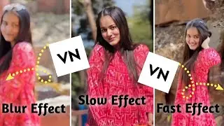 Blur effect video kaise banaye || slow fast motion video kaise banaye || blur effect video editing