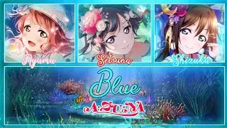 Blue! - A・ZU・NA [FULL ENG/ROM LYRICS + COLOR CODED] | Love Live!