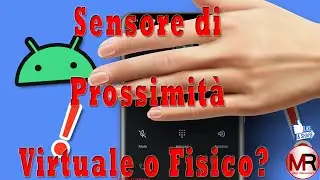 Test Sensore di Prossimità: ho un Sensore Fisico o Virtuale?