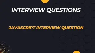 JAVASCRIPT INTERVIEW QUESTION