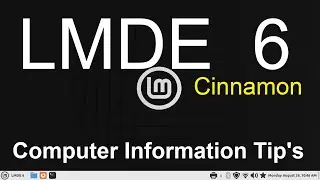 LMDE 6 - Cinnamon - Computer Information Tips.