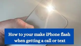 How to your make iPhone flash when getting a Call or Text iOS 18