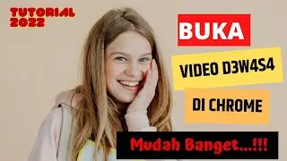 Cara Buka Video D3w4s4 di Chrome terbaru 2022, Mudah Banget !!!