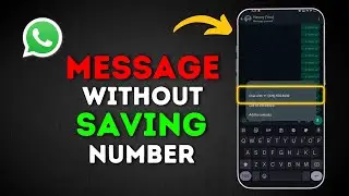 How to Send WhatsApp Message Without Saving Number