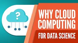 Why Cloud Computing is Critical for a Data Scientist