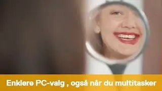 Enklere PC-valg, også når du multitasker