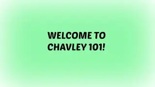 Welcome to Chavley 101!