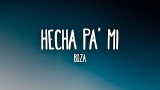 Boza - Hecha Pa Mi (Letra/Lyrics)