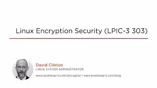 Course Preview: Linux Encryption Security (LPIC-3 303)