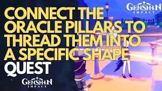 Connect the Oracle Pillars to thread them into a specific shape Genshin Impact