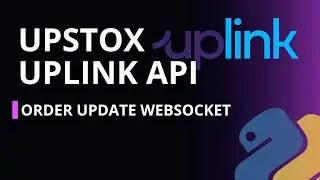 Explore Upstox Uplink Order Update Websocket