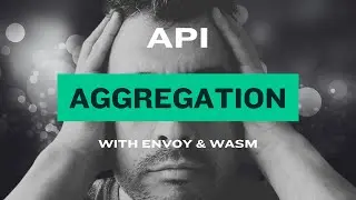 API aggregation with Envoy & Wasm