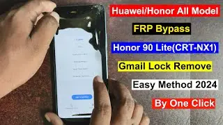 Honor 90 Lite (CRT-NX1) FRP Bypass By One Click | Huawei/Honor All Model FRP Unlock Easy Method 2024