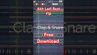 Akh Ladi Beat Flp + Bado Badi Remix + free download