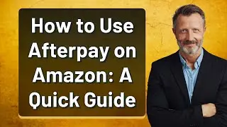 How to Use Afterpay on Amazon: A Quick Guide