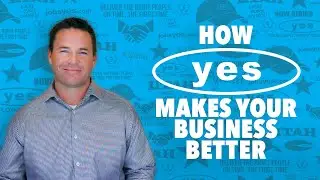 How YES Can Make Your Business Better