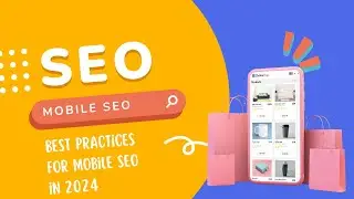 Best Practices for Mobile SEO in 2024