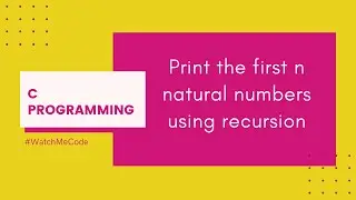 Print the first n natural numbers using recursion. [C Programming]