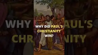 Why did Paul’s Christianity Win?