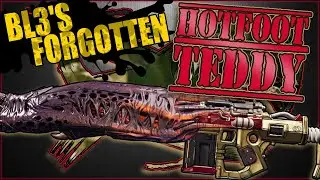 BL3's Forgotten - Hotfoot Teddy - Legendary Torgue AR Showcase & Guide