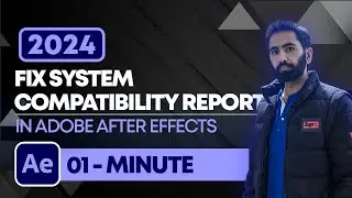 How to Fix System Compatibility Report in Adobe After Effects 2024