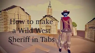 How to make a Wild West Sheriff in Tabs
