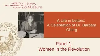 A Life in Letters: A Celebration of Dr. Barbara Oberg: Panel 4 - Jefferson