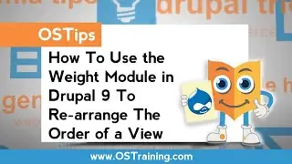 How To Use the Weight Module in Drupal 9 To Re-arrange The Order of a View