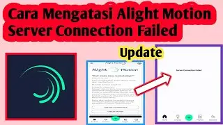 Cara Mengatasi Alight Motion Server Connection Failed | Alight Motion Sambungan Server Gagal