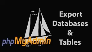 Exporting MySQL Databases & Tables in PhpMyAdmin | PhpMyAdmin Tutorial
