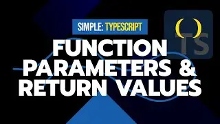 #6 Typing Parameters & Return Values | Simple TypeScript Course