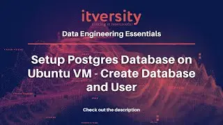 Setup Postgres Database on Ubuntu VM - Create Database and User