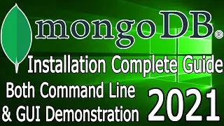 How to install MongoDB on Windows 10 [2021 Update] Step by Step Command-Line & GUI demonstration