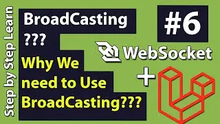 BroadCasting in Laravel, Why we need to use BroadCasting in Laravel WebSocket - Laravel WebSocket #6