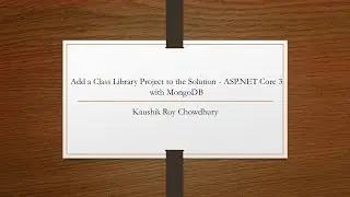 Add a Class Library Project to the Solution - ASP.NET Core 3 with MongoDB