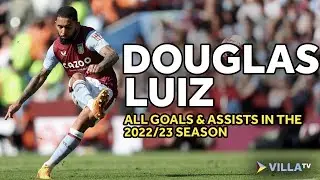 Douglas Luiz |  All Goals and Assists in the 2022/23 Season