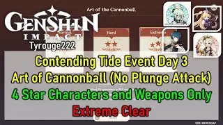 Contenting Tide Day 3 (Art of Cannonball) Extreme NO PLUNGE F2P Setup Clear | Genshin Impact