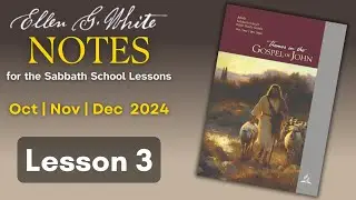 2024 Q4 Lesson 03 – EGW Notes – The Backstory: The Prologue – Audio by Carla Morris