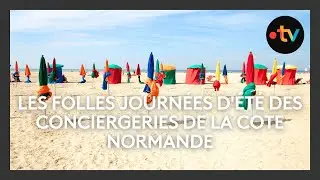 Les folles journées d'été des conciergeries de la côte normande