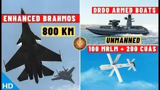 Indian Defence Updates : 800Km Enhanced Brahmos-A,IAF 100 MRLM Order,Unmanned Armed Boats