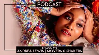 Imagination Upgraded Podcast Ep. 10 | Movers and Shakers | Andrea Lewis