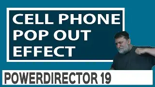 PowerDirector 19 - POP OUT of your PHONE Effect