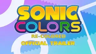 Sonic Colors: RE-COLORED - Official Trailer