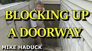 BLOCKING UP A DOORWAY  (Mike Haduck)