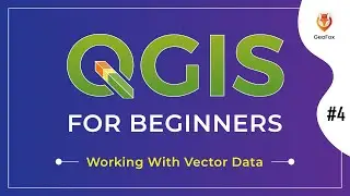 QGIS For Absolute Beginners #4 || Working With Vector Data || QGIS Tutorials For Beginner || GeoFox
