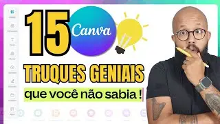 💡 15 Truques e Dicas SECRETAS Canva que Você Não Sabia (em 15 Minutos)